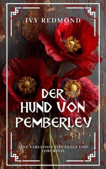 Der Hund von Pemberley : Eine Variation von Stolz und Vorurteil