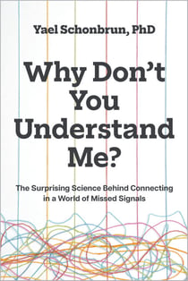 Why Don’t You Understand Me? - The Surprising Science Behind Connecting in a World of Missed Signals