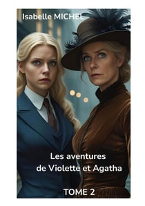 Les Aventures de Violette et Agatha - Tome 2