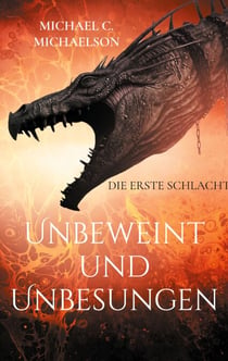 Unbeweint und Unbesungen - Die erste Schlacht