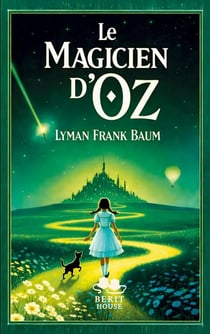 Le Magicien d'Oz - Un conte merveilleux pour la jeunesse