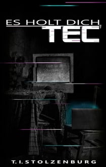Es holt dich, Tec