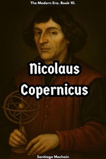 Nicolaus Copernicus - The Modern Era, #10