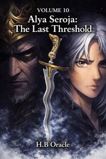 Alya Seroja Volume 10 : The Last Threshold - ALYA SEROJA, #10