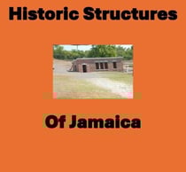 Historic Structures of Jamaica