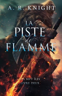 La Piste de Flamme - Les Sept Îles, #2