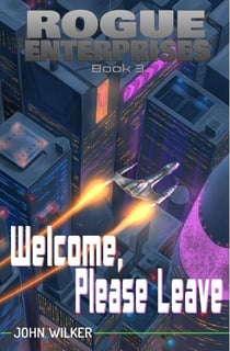Welcome, Please Leave - Rogue Enterprises, #3