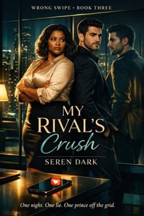 Wrong Swipe: My Rival's Crush - Wrong Swipe, #3
