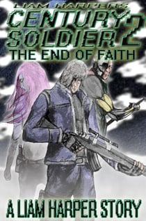 Century Soldier 2: The End of Faith - Century Soldier, #2