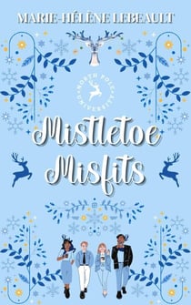 Mistletoe Misfits - North Pole University, #7