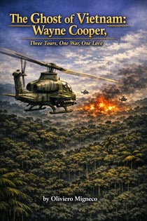 The Ghost of Vietnam: Wayne Cooper, Three Tours, One War, One Love