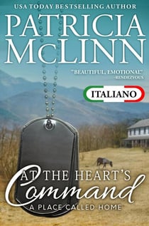 At the Heart's Command (Serie A Place Called Home in Italiano, Libro 2) - Serie A Place Called Home in Italiano, #2