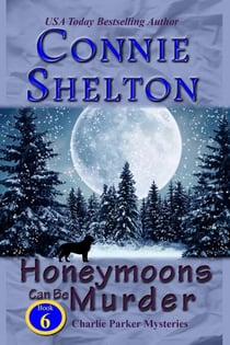 Honeymoons Can Be Murder: A Girl and Her Dog Cozy Mystery - Charlie Parker New Mexico Mystery Series, #6