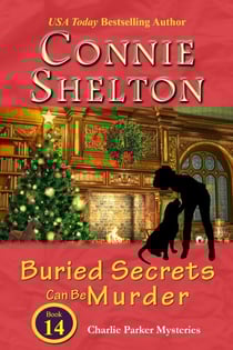Buried Secrets Can Be Murder: A Girl and Her Dog Cozy Mystery - Charlie Parker New Mexico Mystery Series, #14