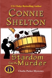 Stardom Can Be Murder: A Girl and Her Dog Cozy Mystery - Charlie Parker New Mexico Mystery Series, #12