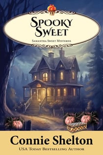 Spooky Sweet: Samantha Sweet Mysteries, Book 11 - Samantha Sweet Magical Cozy Mystery Series, #11