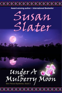 Under A Mulberry Moon:  Ben Pecos Mysteries, Book 5 - Ben Pecos Mysteries, #5