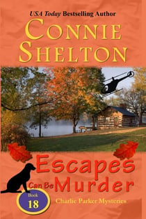 Escapes Can Be Murder: Charlie Parker Mysteries, Book 18 - Charlie Parker New Mexico Mystery Series, #18