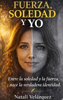 Fuerza, Soledad y Yo