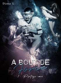 À bout de force - 1 - Protège-moi