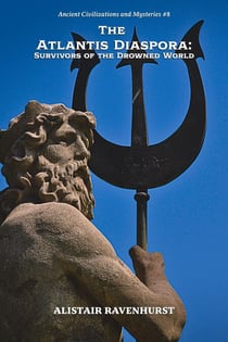 The Atlantis Diaspora: Survivors of the Drowned World - ANCIENT CIVILIZATIONS AND MYSTERIES, #8
