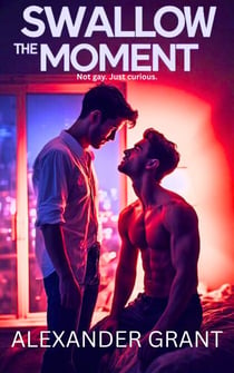 Swallow the Moment - A Taste for Men, #1