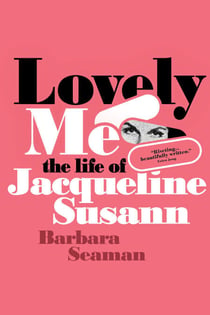Lovely Me - The Life of Jacqueline Susann