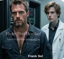 Ride The Rocket - Novels Of The Sensual City