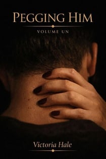Pegging Him Volume Un