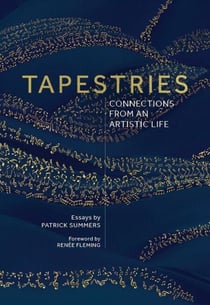 Tapestries: Connections From an Artistic Life