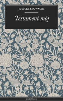 Testament mój - Polska poezja romantyczna – arcydzieło, refleksja, emocje