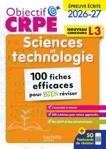 Objectif CRPE - Sciences et technologie - 100 fiches efficaces pour bien réviser - L3