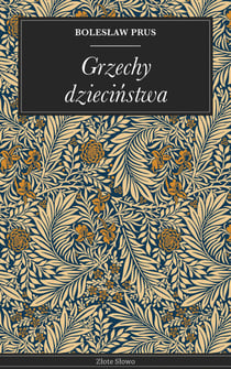 Grzechy dzieciństwa - Powieść o dorastaniu – klasyka, emocje, przygody