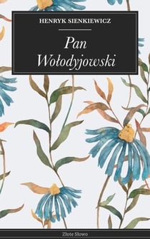 Pan Wołodyjowski - Powieść historyczna o Wołodyjowskim, bitwy, szlachta