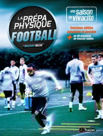 Prépa physique Football - Une saison de vivacité 3e édition
