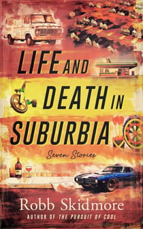 Life and Death in Suburbia Seven Stories