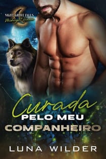 Curada Pelo Meu Companheiro - Night Grove Falls: Midnight Haven, #3