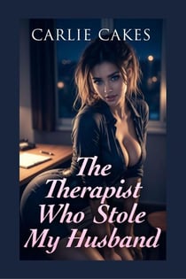The Therapist Who Stole My Husband