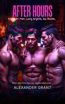 After Hours: Straight Men, Long Nights, No Rules - First Time Guys