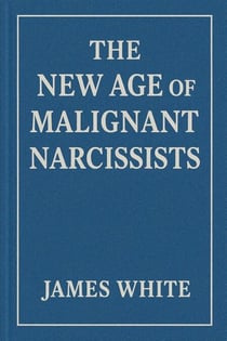 The New Age Of Malignant Narcissists