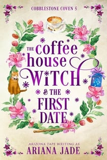 The Coffee House Witch & The First Date - The Cobblestone Coven, #5