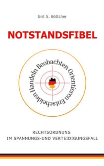 Notstandsfibel - Rechtsordnung im Spannungs- und Verteidigungsfall