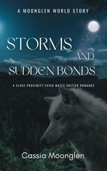 Storms and Sudden Bonds - Love in Moonglen Quick Reads