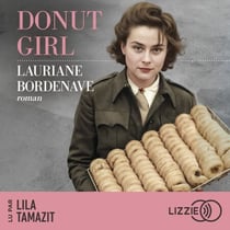 Donut Girl - L'histoire oubliée et exceptionnelle des « donut girls » pendant la Seconde Guerre mondiale