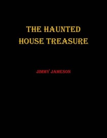 The Haunted House Treasure