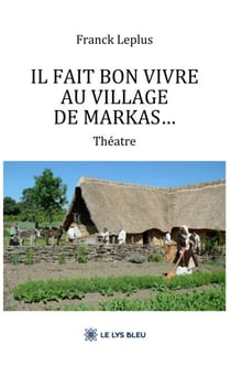 Il fait bon vivre au village de Markas…