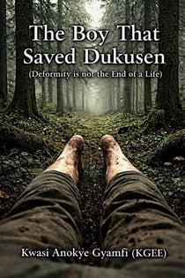 The Boy That Saved Dukusen (Deformity is not the End of a Life)