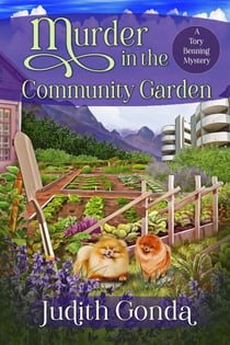 Murder in the Community Garden - A Tory Benning Mystery, #3