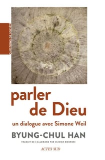Parler de Dieu - un dialogue avec Simone Weil