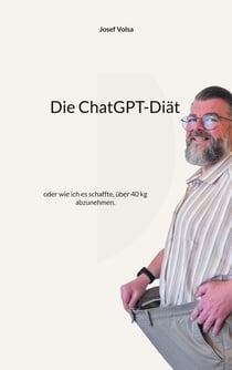 Die ChatGPT-Diät - oder wie ich es schaffte, über 40 kg abzunehmen.